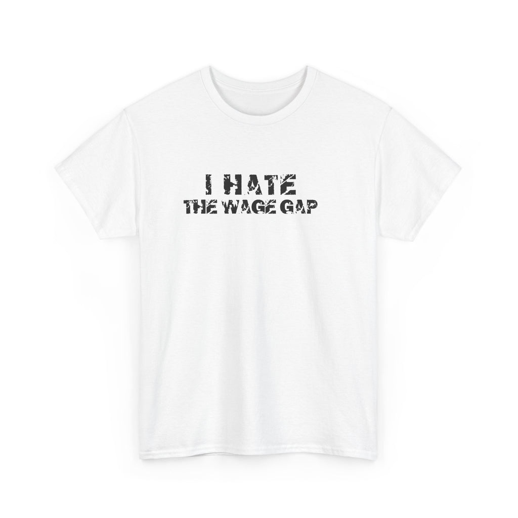 i hate the wage gap tee