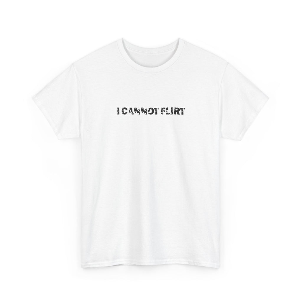i cannot flirt tee