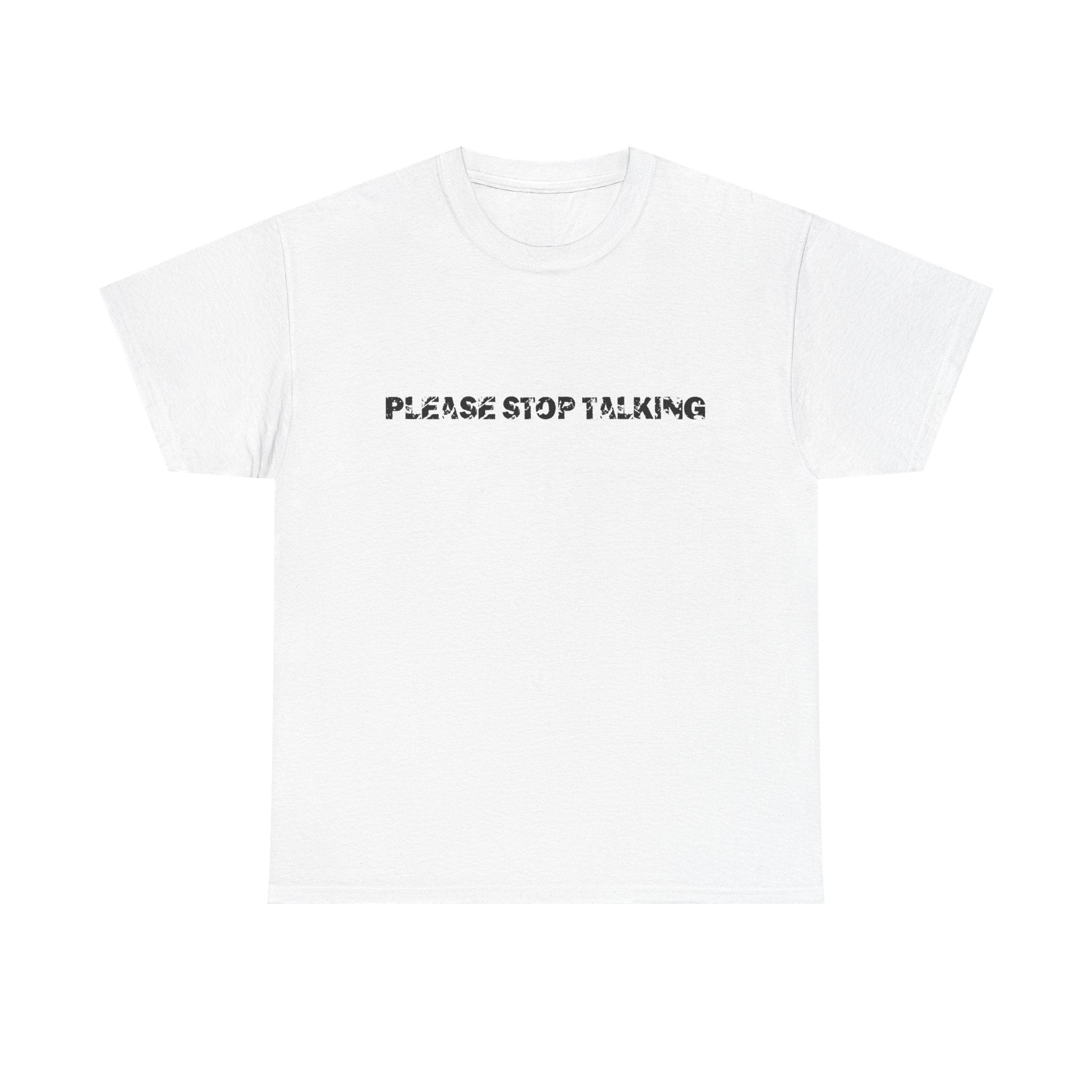 please stop talking tee